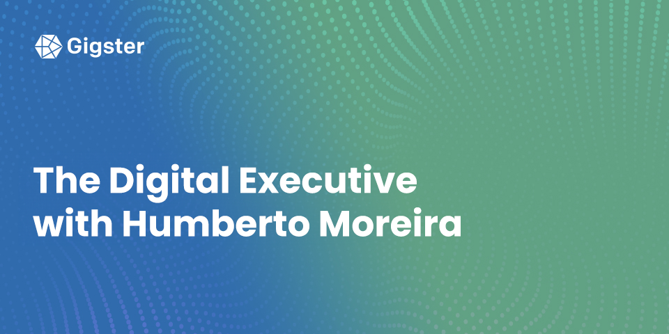 The Digital Executive with Humberto Moreira.