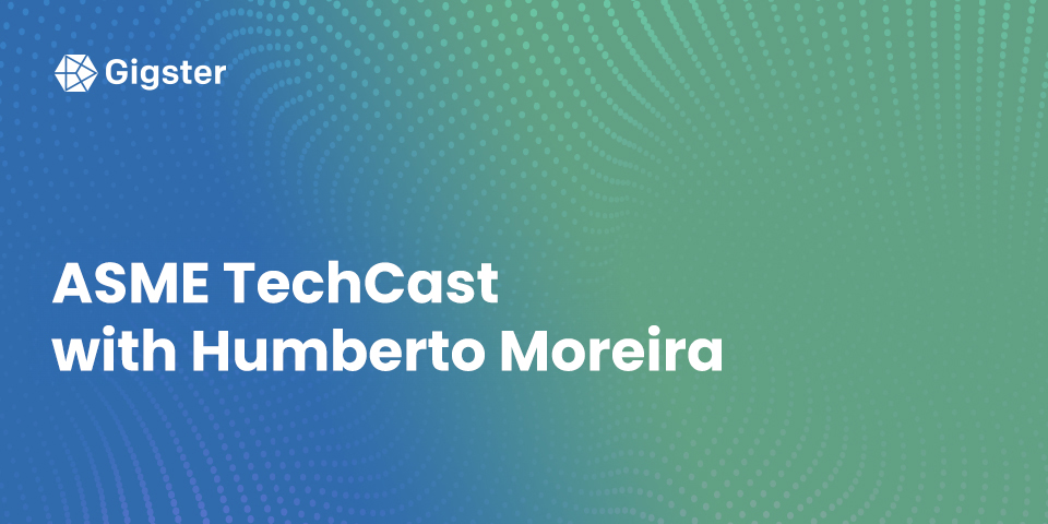 ASME TechCast with Humberto Moreira.